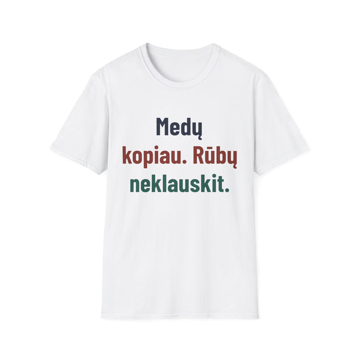 Medų kopiau. Rūbų neklauskit.