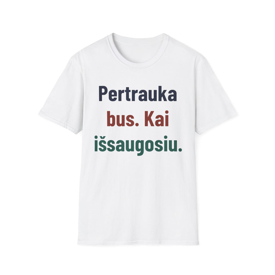 Pertrauka bus. Kai išsaugosiu.