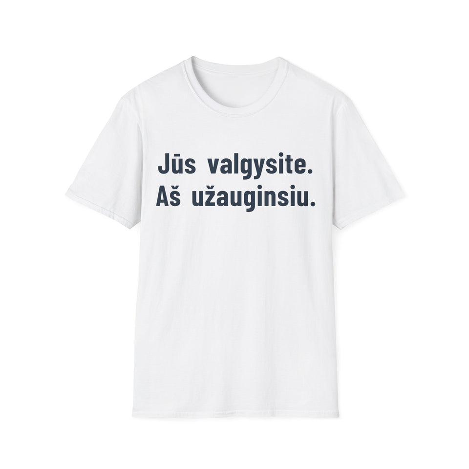 Jūs valgysite. Aš užauginsiu.