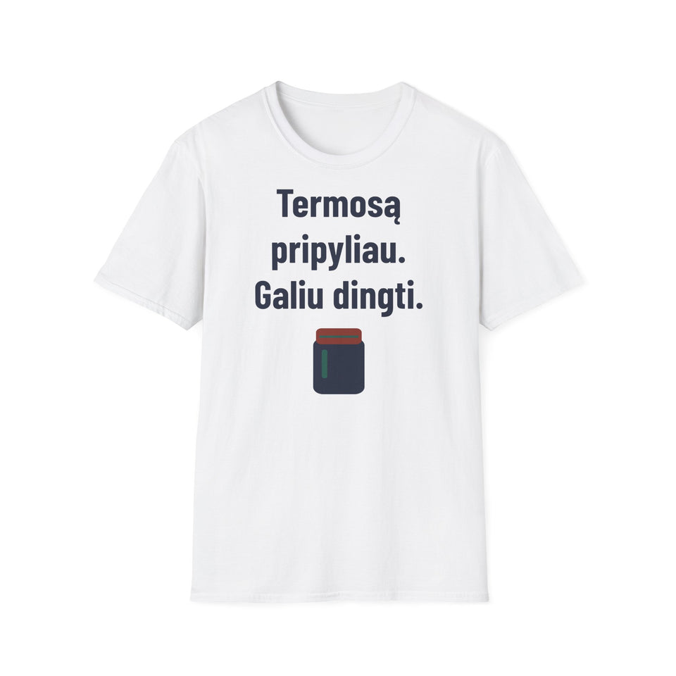 Termosą pripyliau. Galiu dingti.