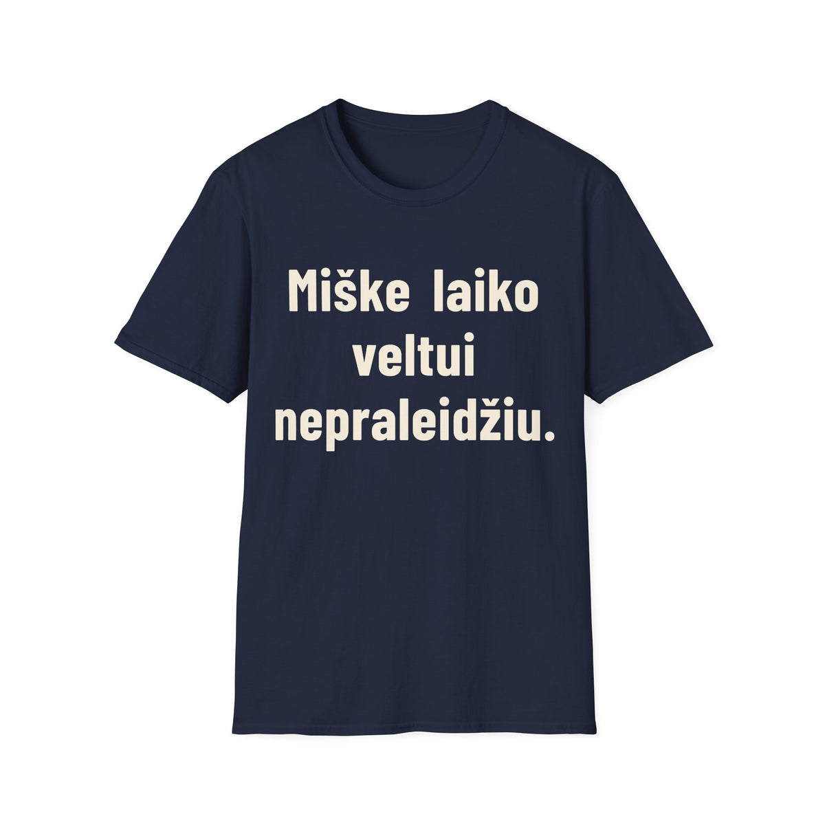 Miške laiko veltui nepraleidžiu.
