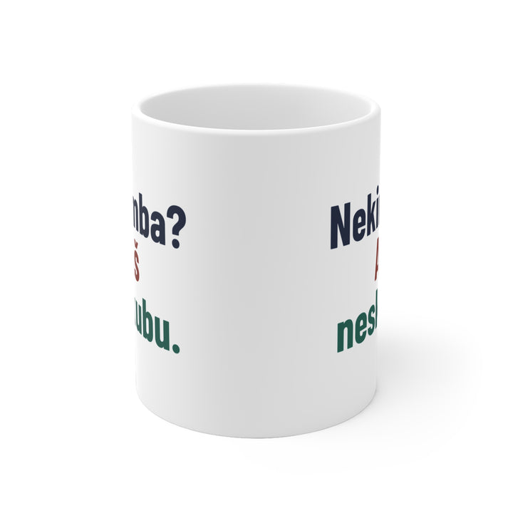 Nekimba? Aš neskubu.