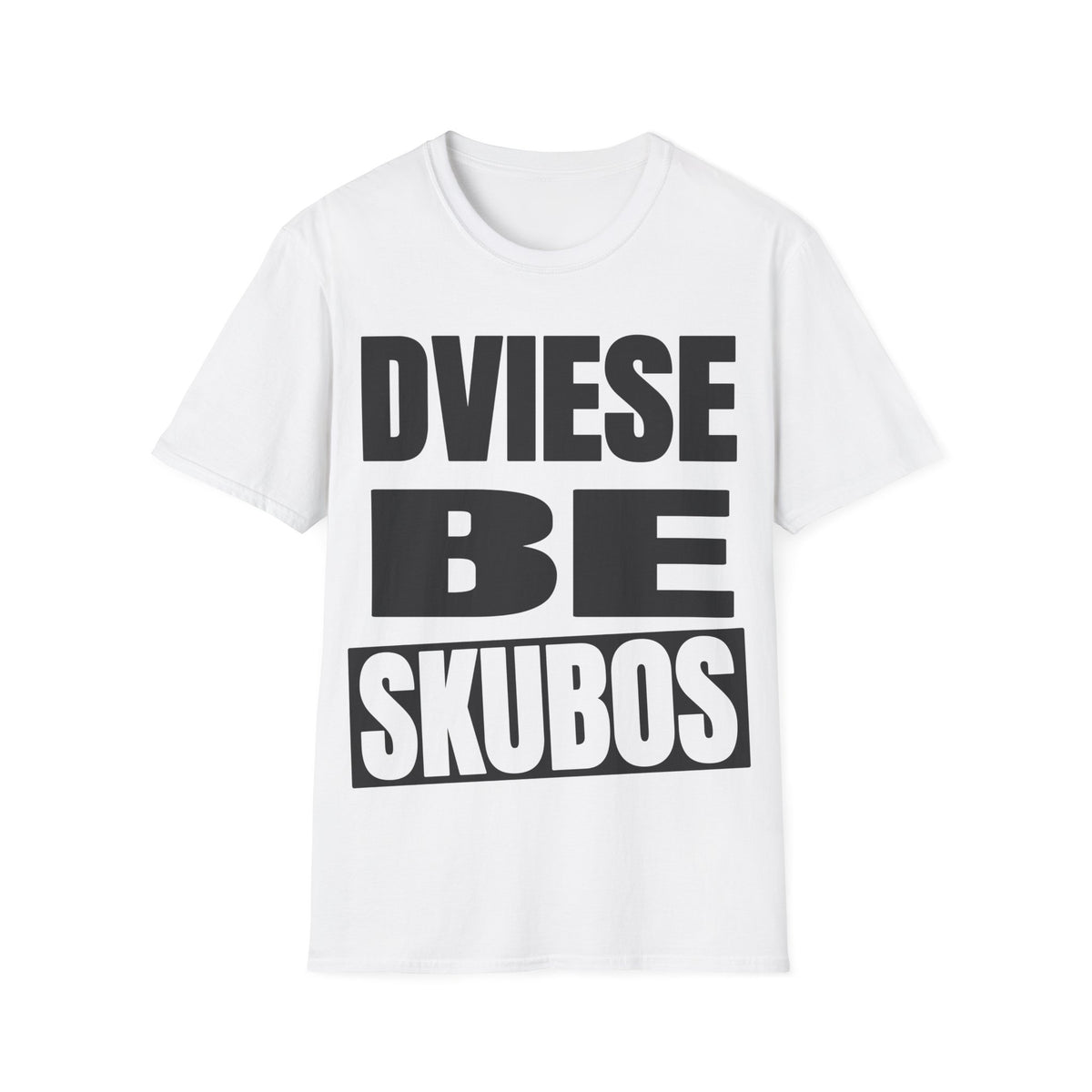 Dviese be skubos.