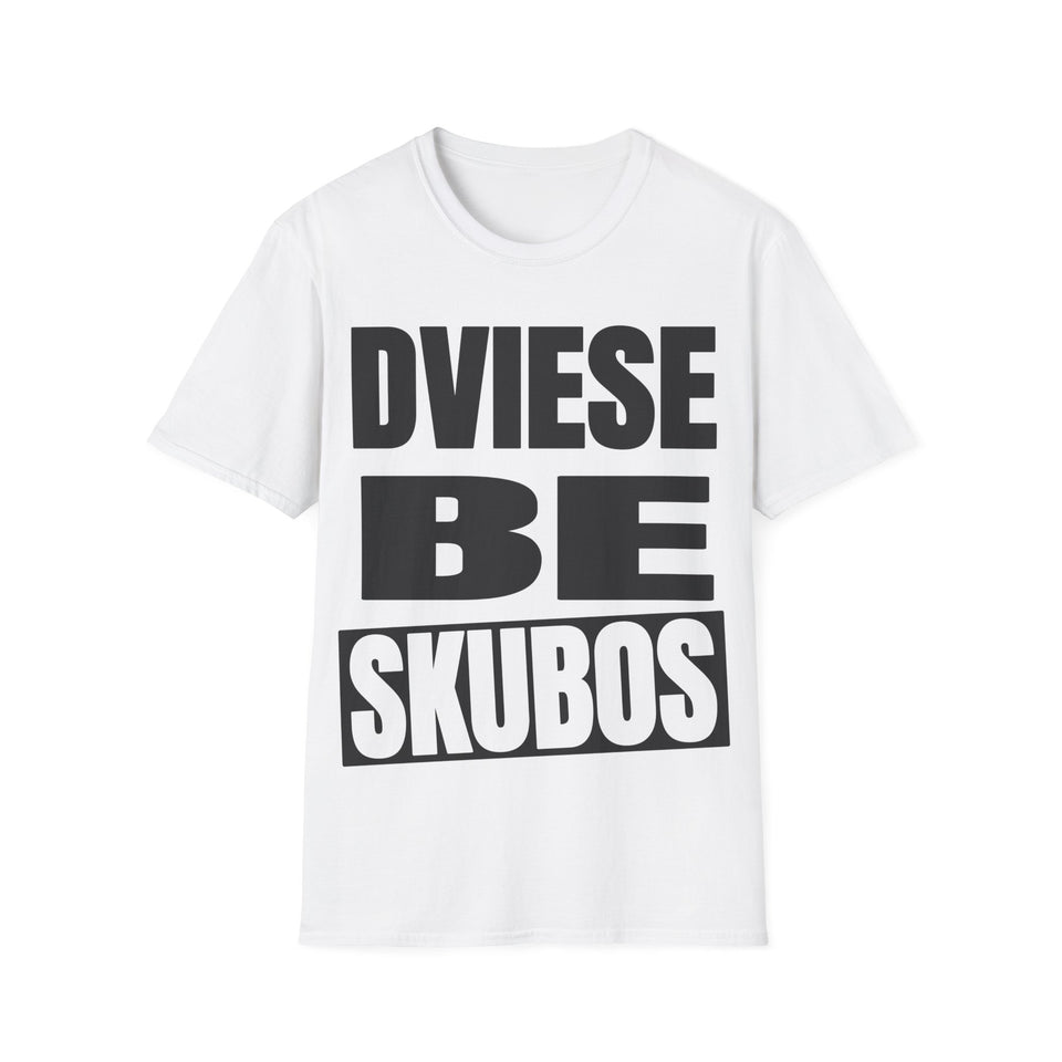 Dviese be skubos.