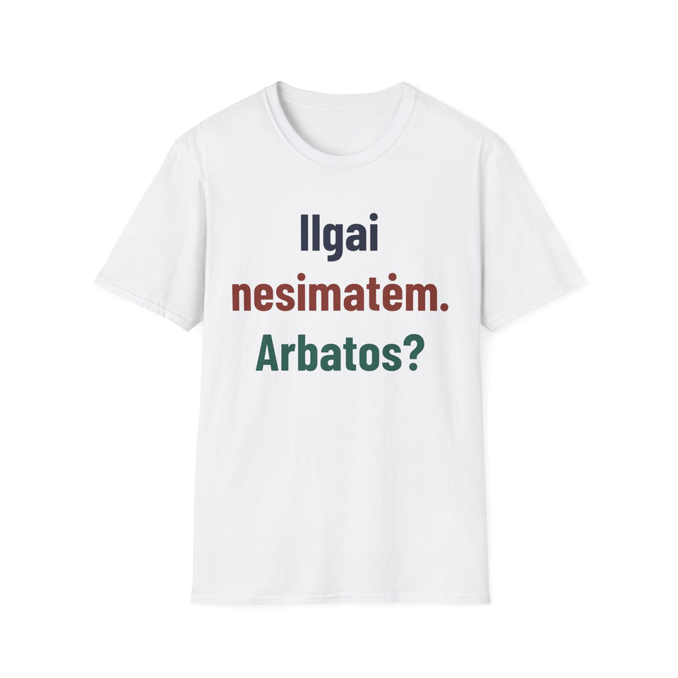 Ilgai nesimatėm. Arbatos?