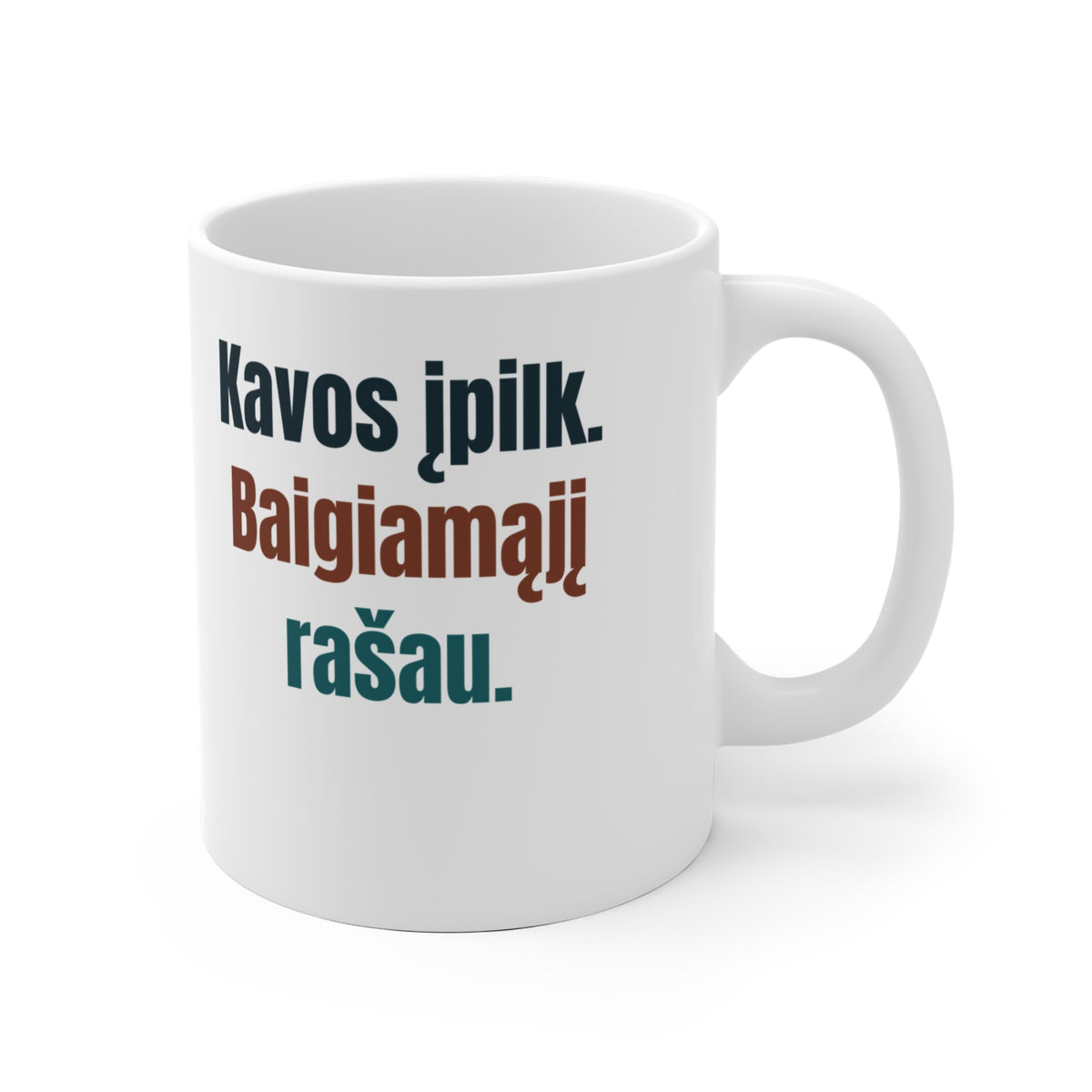Kavos įpilk. Baigiamąjį rašau.