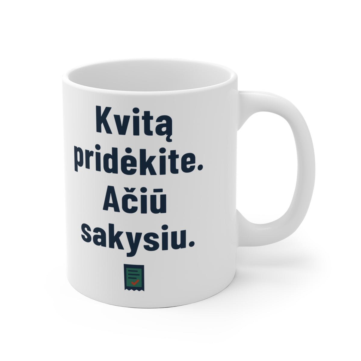 Pridėkite kvitą. Padėkosiu.