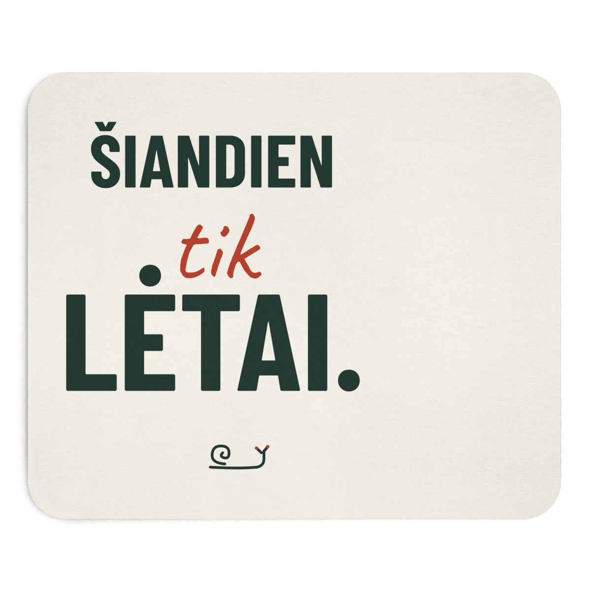 Pelės kilimėlis „Šiandien tik lėtai“, spaudos vaizdas