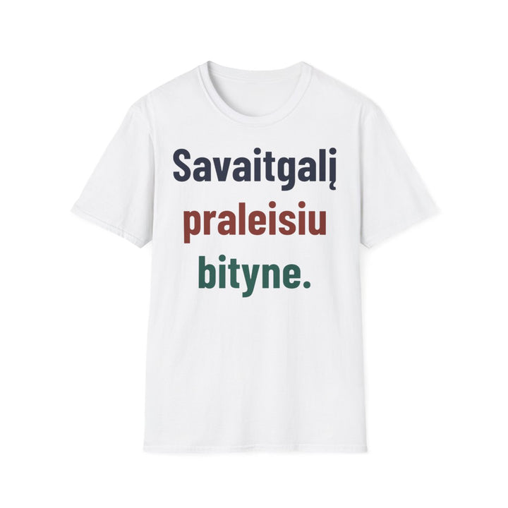 Savaitgalis? Bityne.