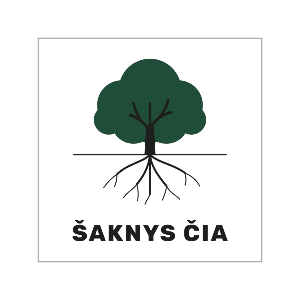Šaknys čia — Lipdukas, spaudos vaizdas