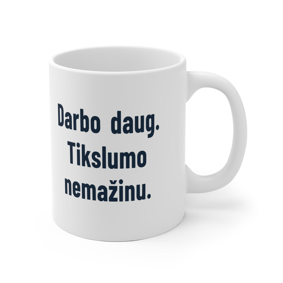 Darbo daug. Tikslumo nemažinu.