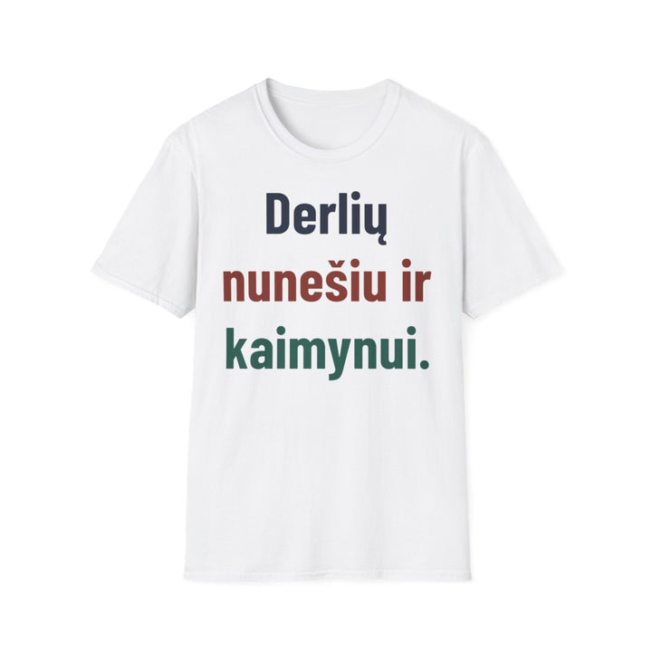 Derlių nunešiu ir kaimynui.