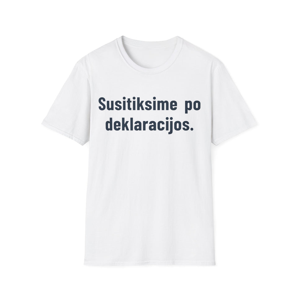 Susitiksime po deklaracijos.