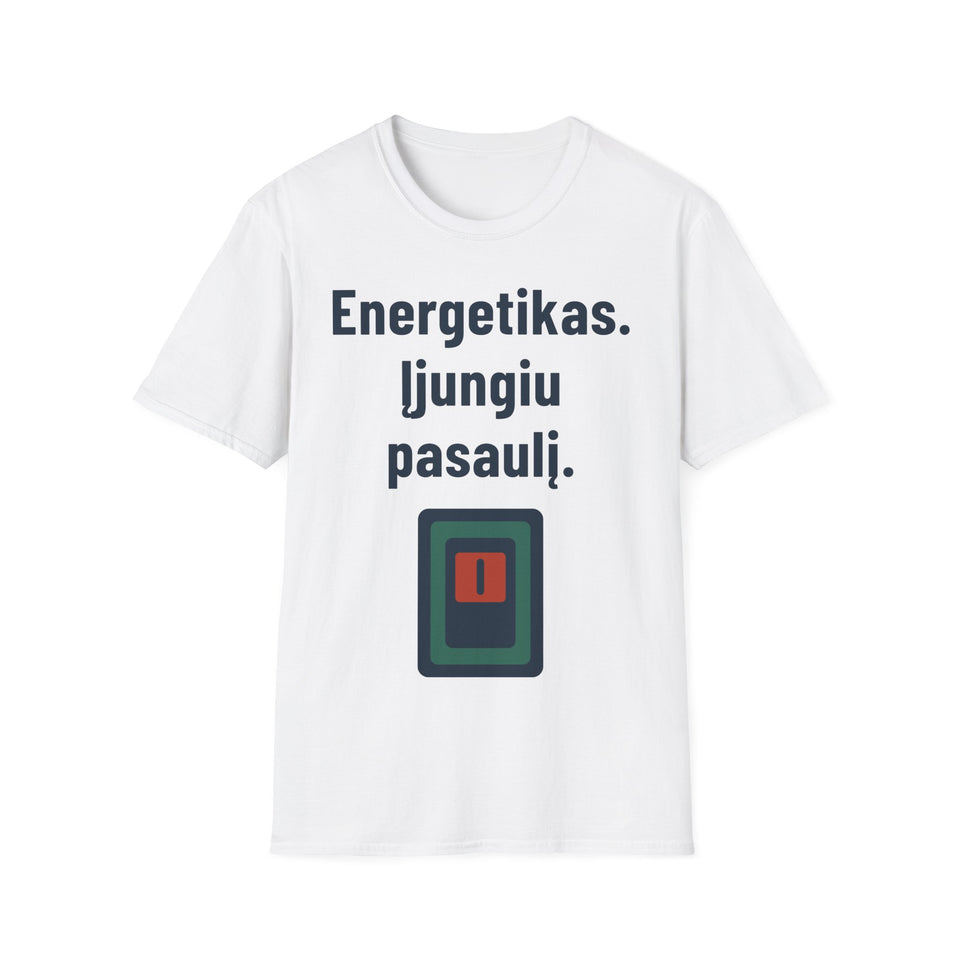 Energetikas. Įjungiu pasaulį.