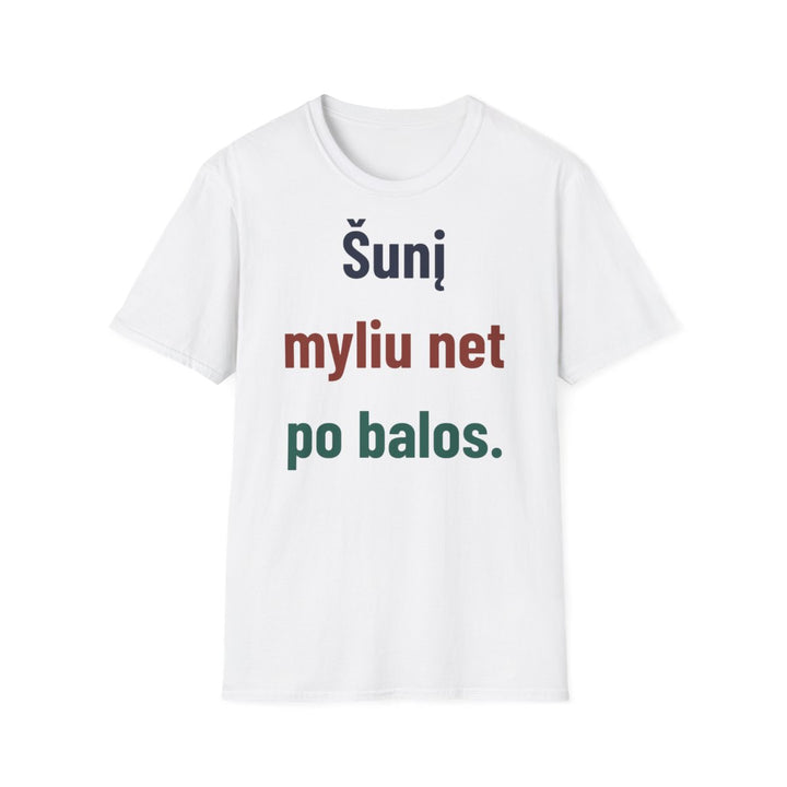 Šunį myliu net po balos.