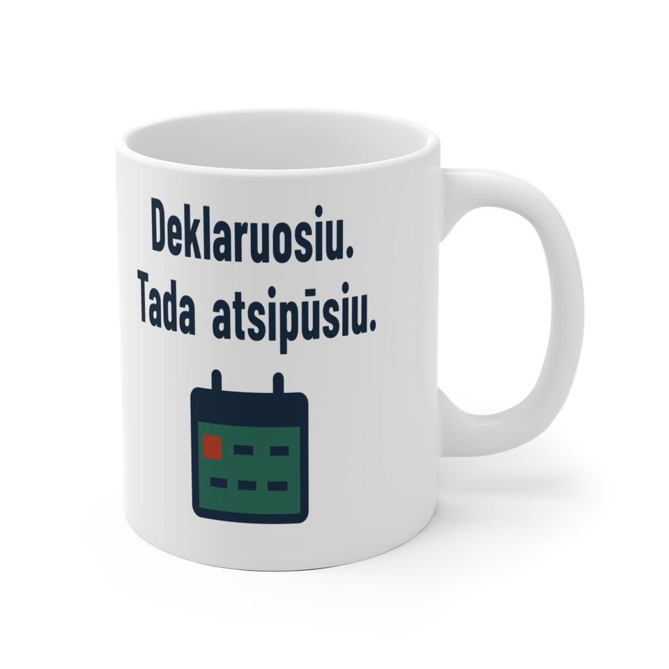 Deklaruosiu. Tada atsipūsiu.