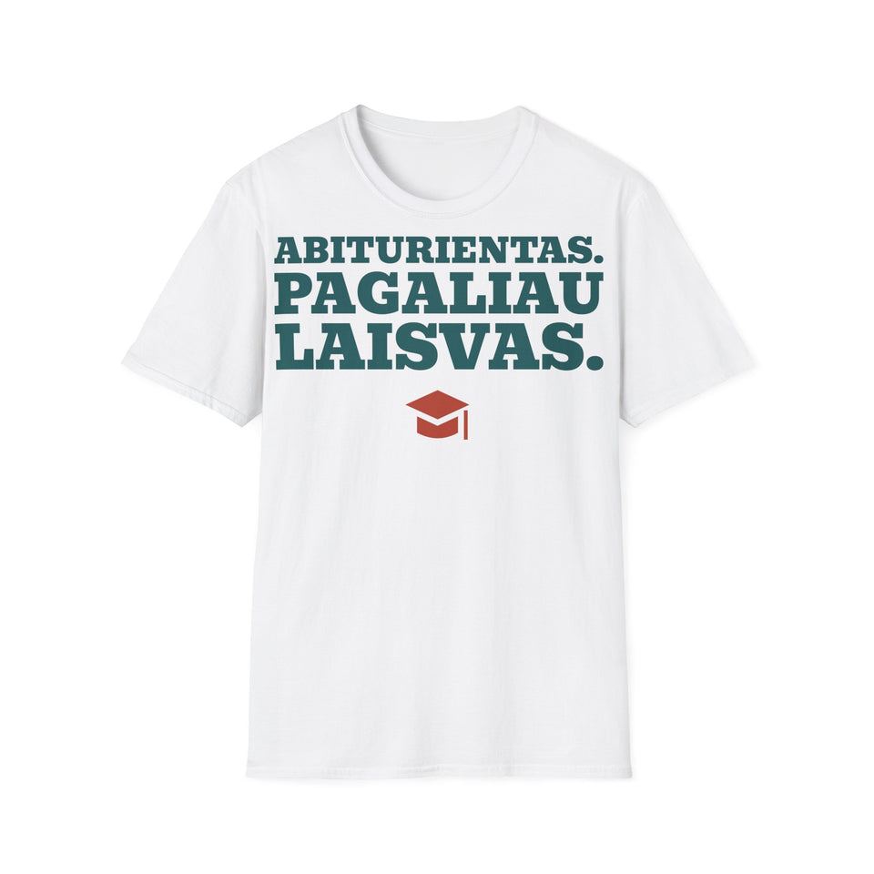 Abiturientas. Pagaliau laisvas. — Marškinėliai, spaudos pusė