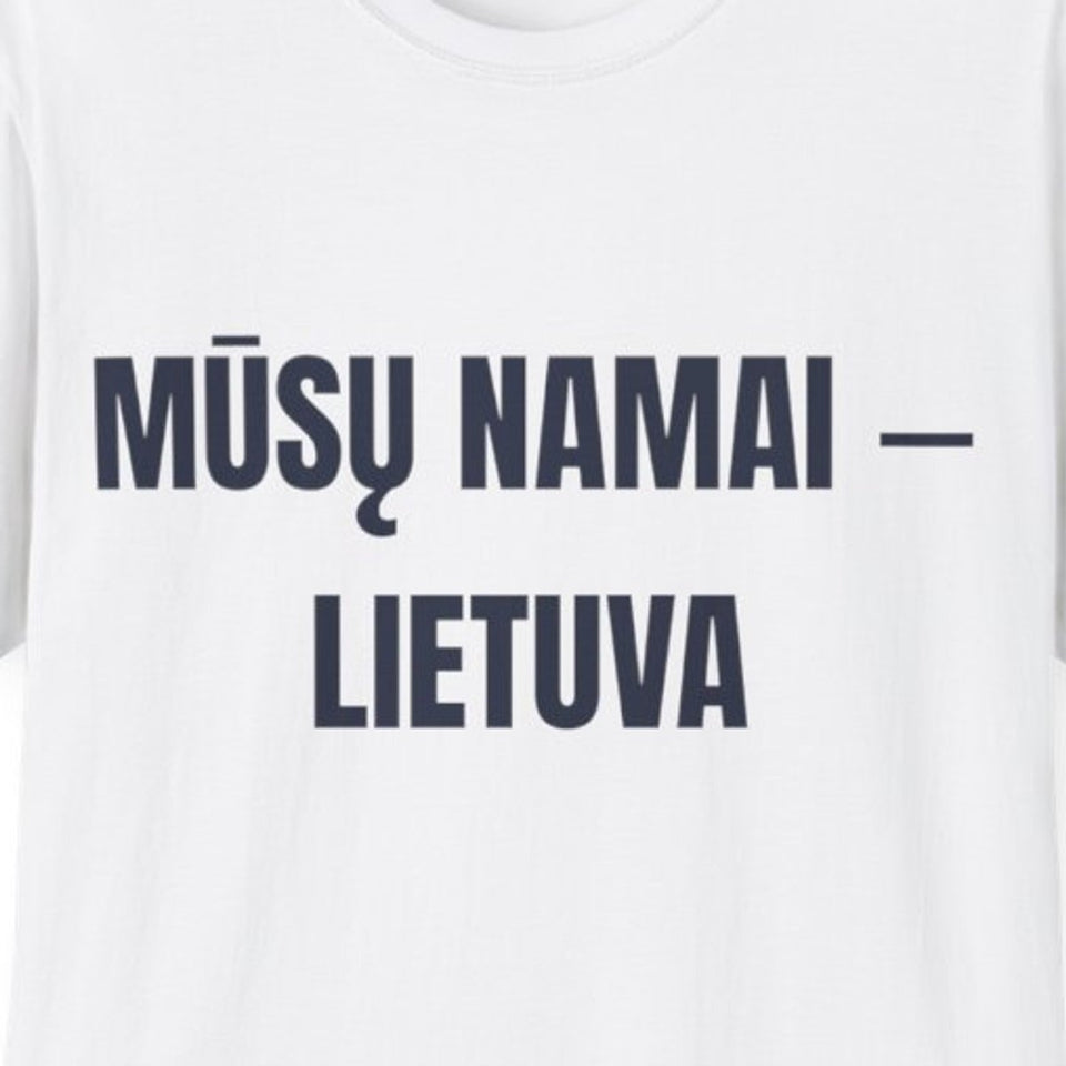 Mūsų namai – Lietuva — Marškinėliai, spaudos vaizdas