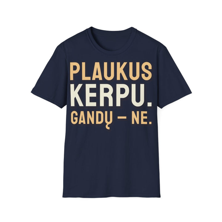 Plaukus kerpu. Gandų – ne.