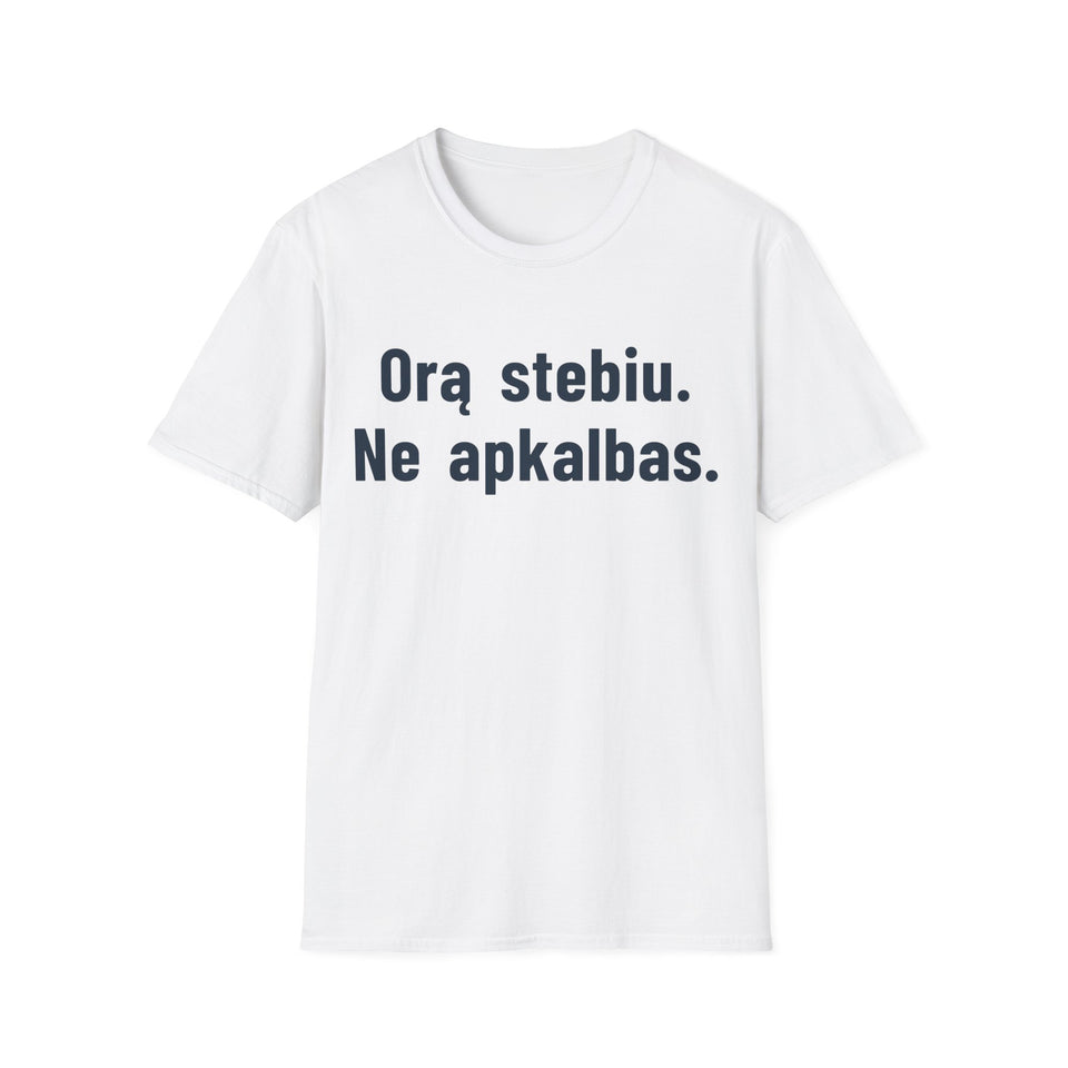 Orą stebiu. Ne apkalbas.