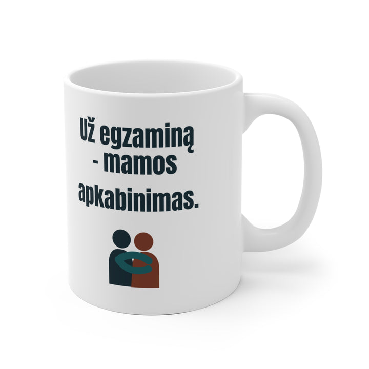 Už egzaminą – mamos apkabinimas.
