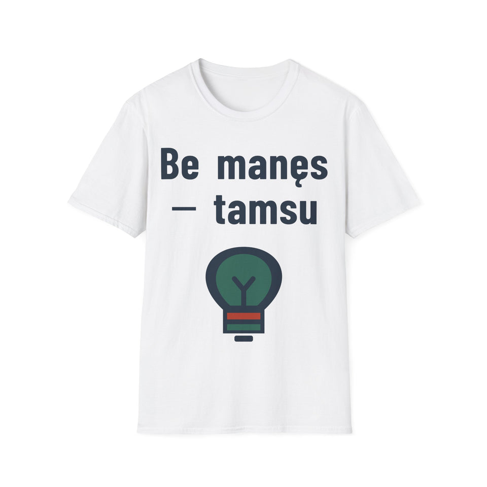 Be manęs – tamsu