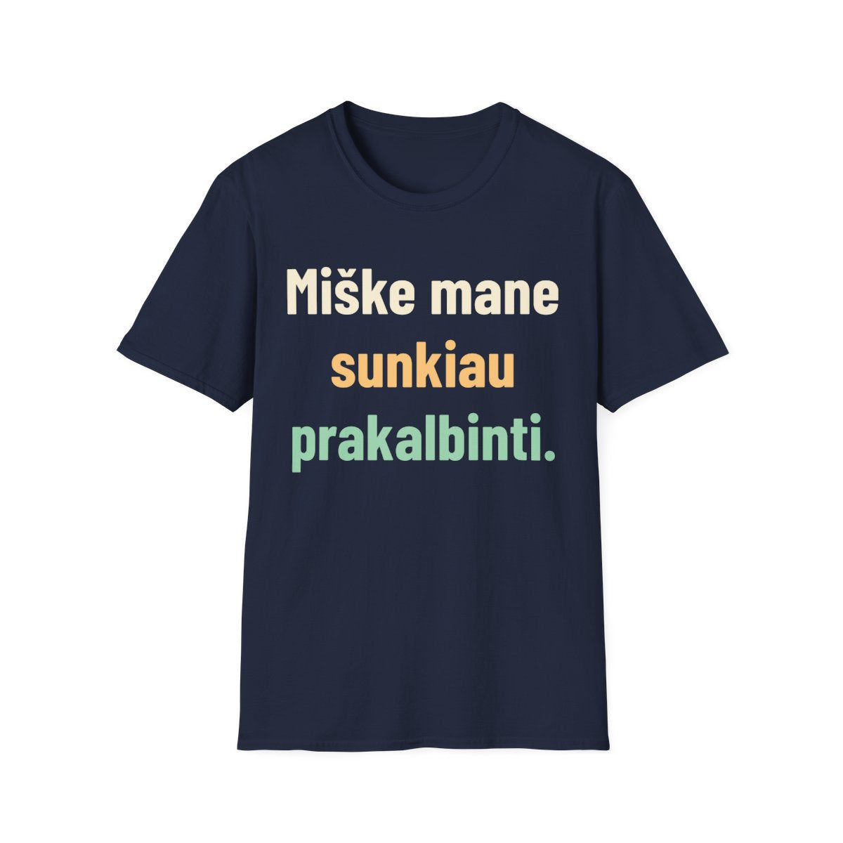 Miške mane sunkiau prakalbinti. · Marškinėliai · Tamsiai mėlyna