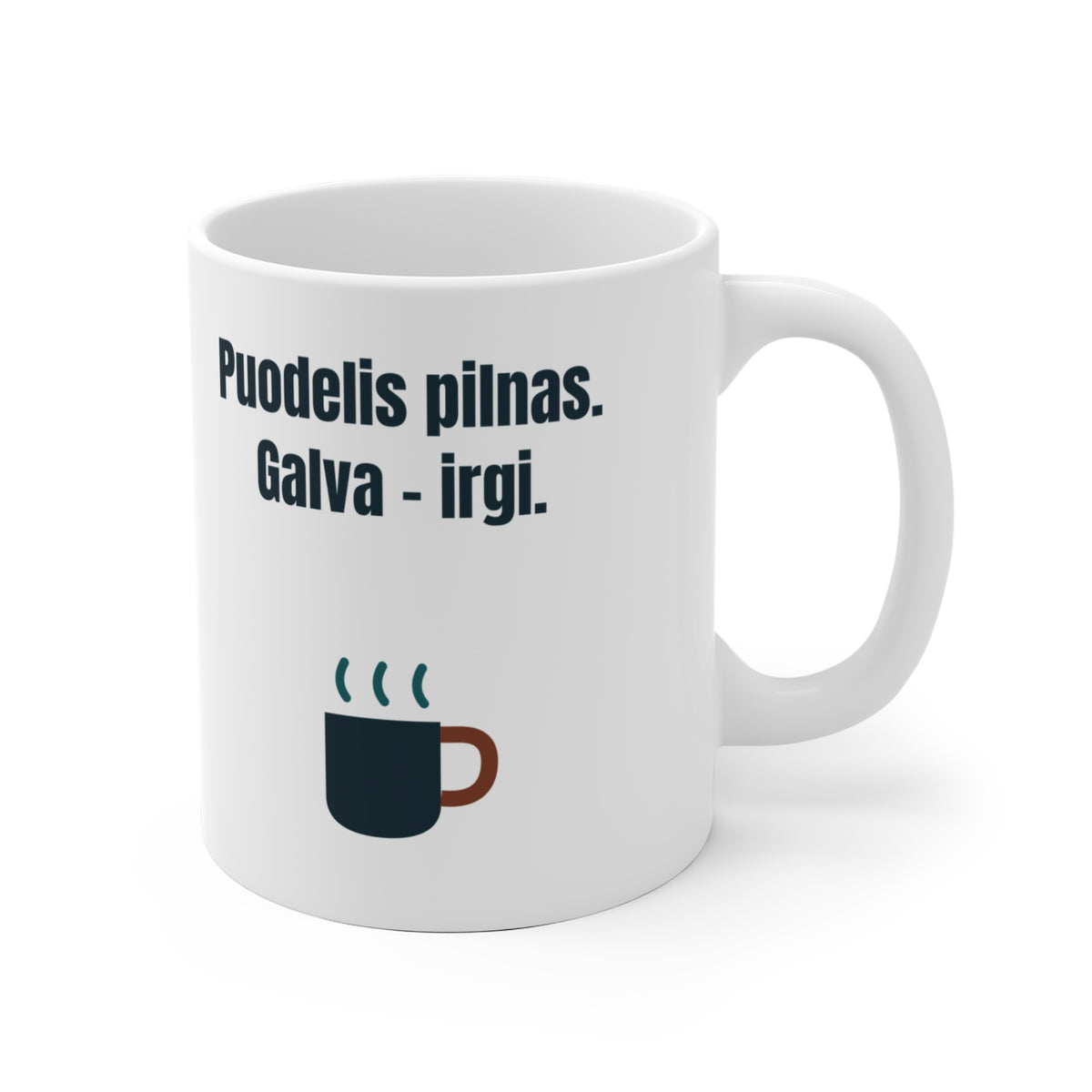 Puodelis pilnas. Galva – irgi.