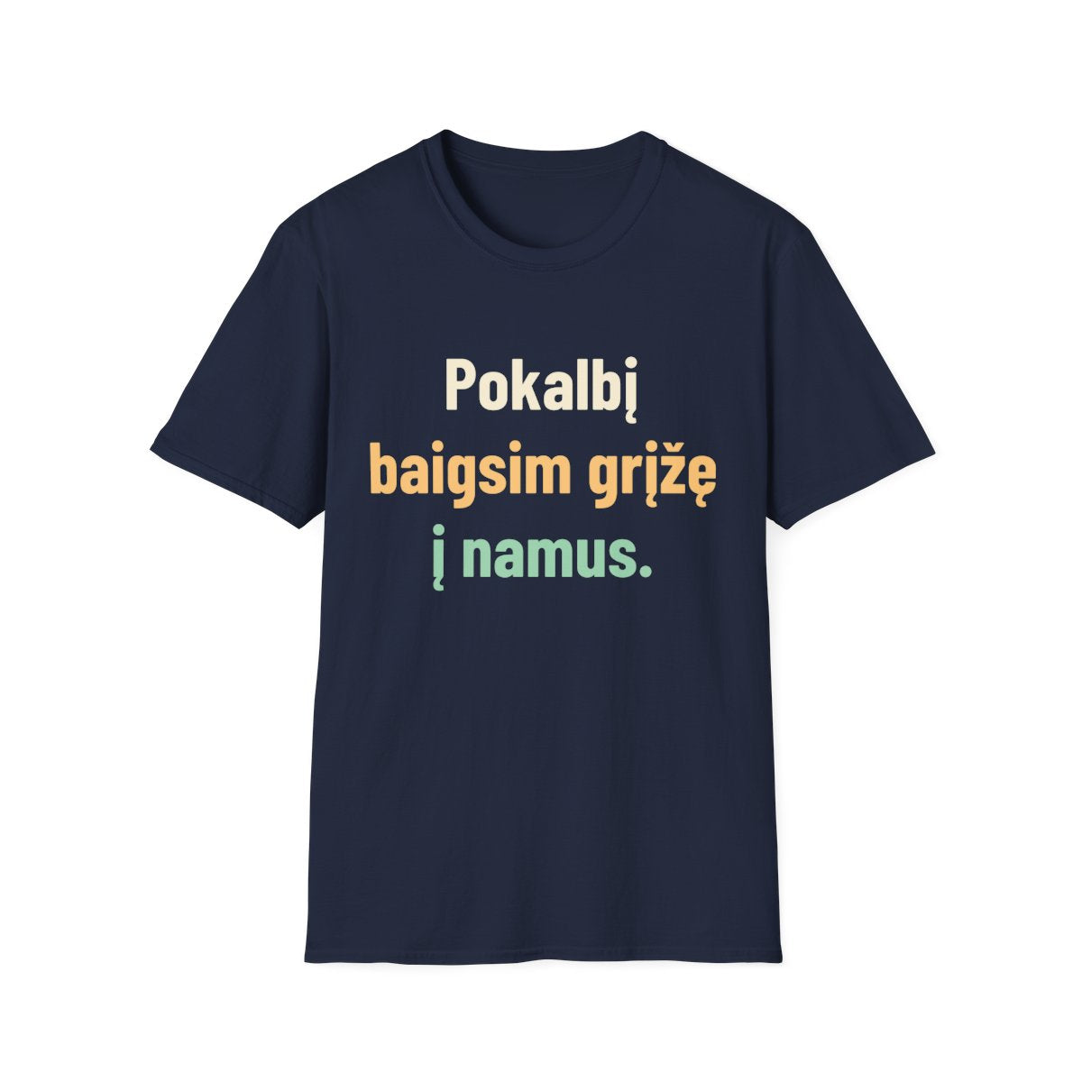 Pokalbį baigsim namie. Prie arbatos. – Pokalbį baigsim grįžę į namus. · Marškinėliai · Tamsiai mėlyna