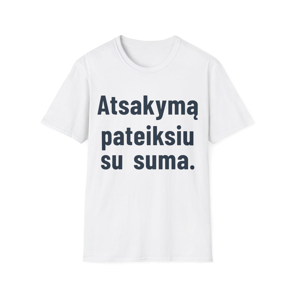 Atsakymą pateiksiu su suma.