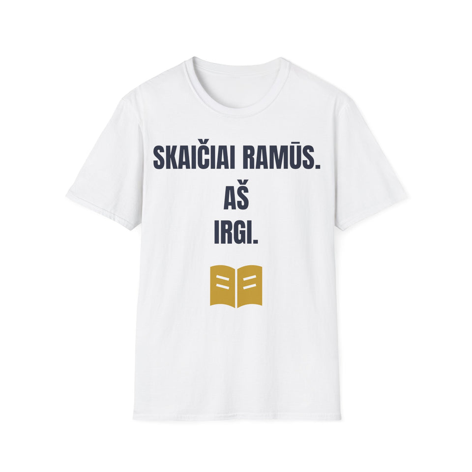 Skaičiai ramūs. Aš irgi. — Marškinėliai, spauda priekyje