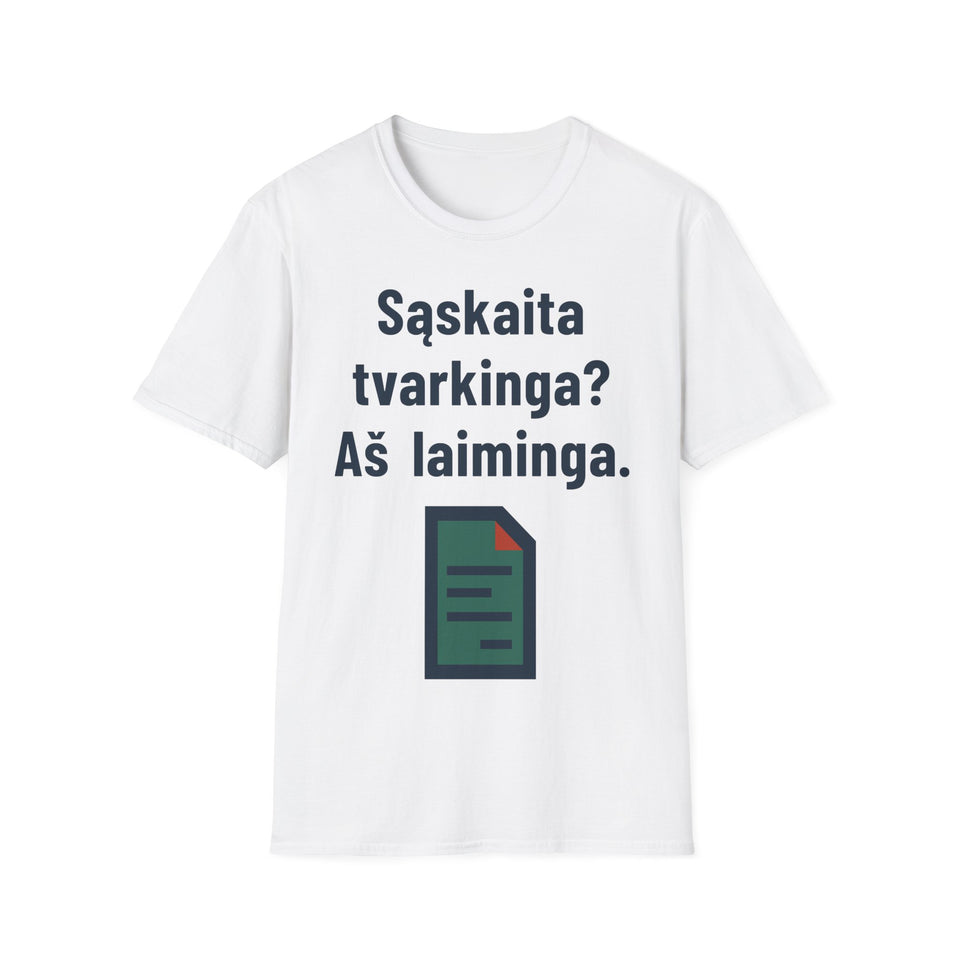 Sąskaita tvarkinga? Aš laiminga.