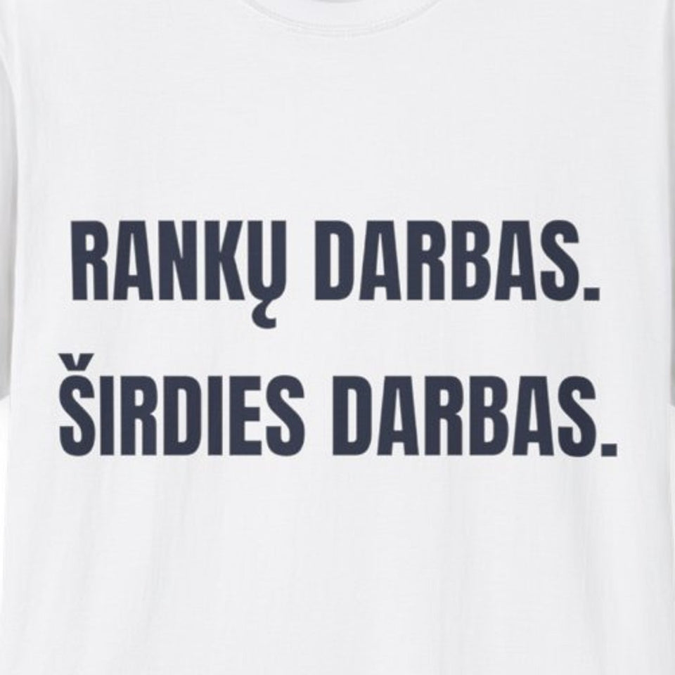 Rankų darbas. Širdies darbas. · Marškinėliai · priekis