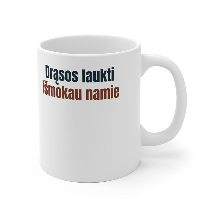 Drąsos laukti išmokau namie