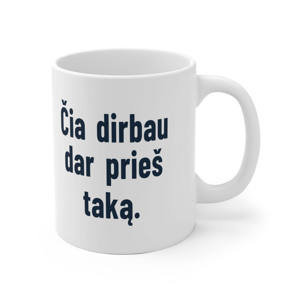 Čia dirbau, kai tako dar nebuvo.