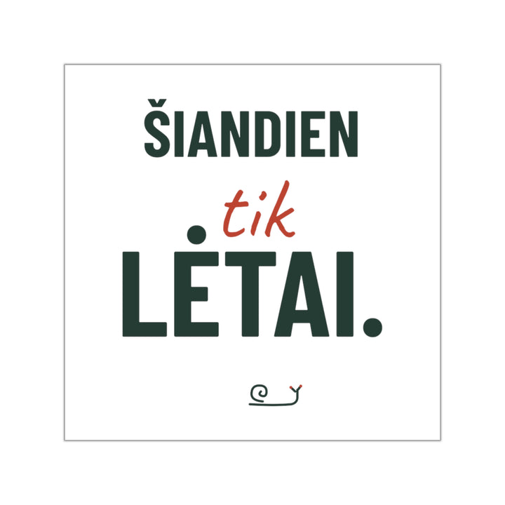 Šiandien tik lėtai