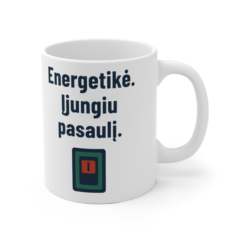 Energetikė. Įjungiu pasaulį.