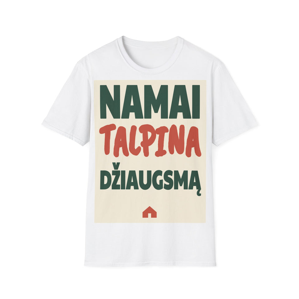Namai talpina džiaugsmą.