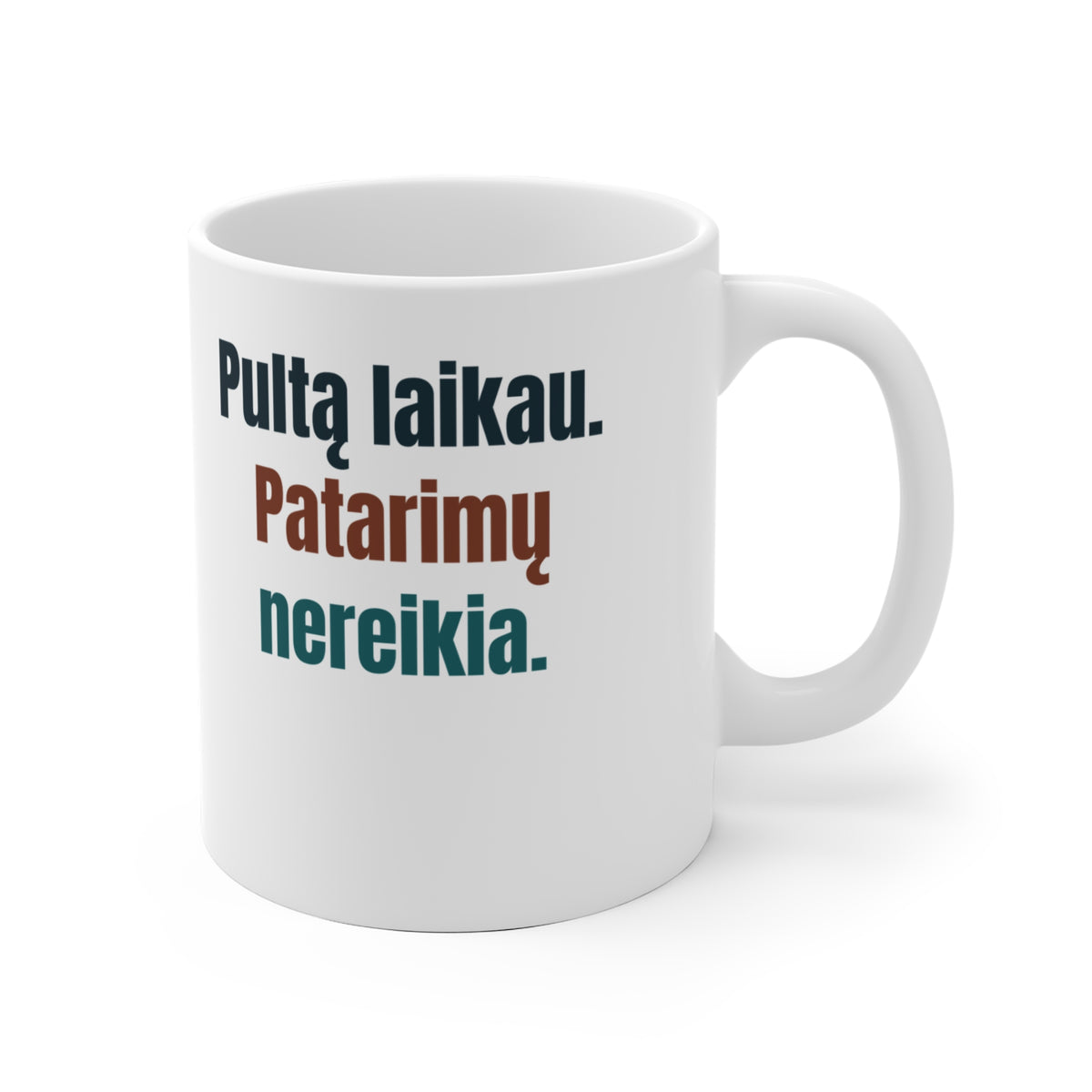 Pultą laikau. Patarimų nereikia.