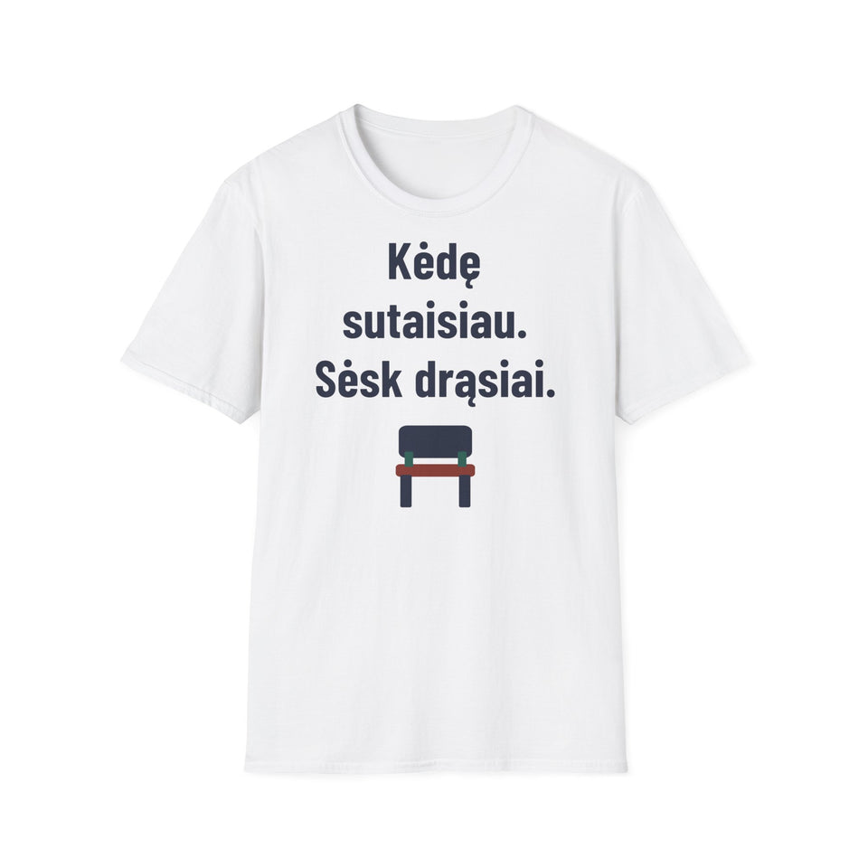 Kėdę sutaisiau. Sėsk drąsiai.