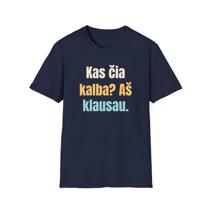 Jūs kalbat, aš klausau. Ir viską prisimenu.