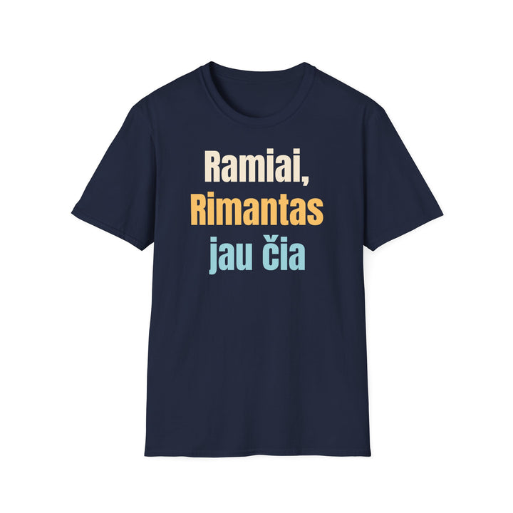 Ramiai, Rimantas jau čia