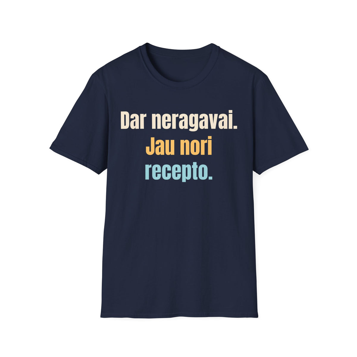 Dar neragavai. Jau nori recepto.