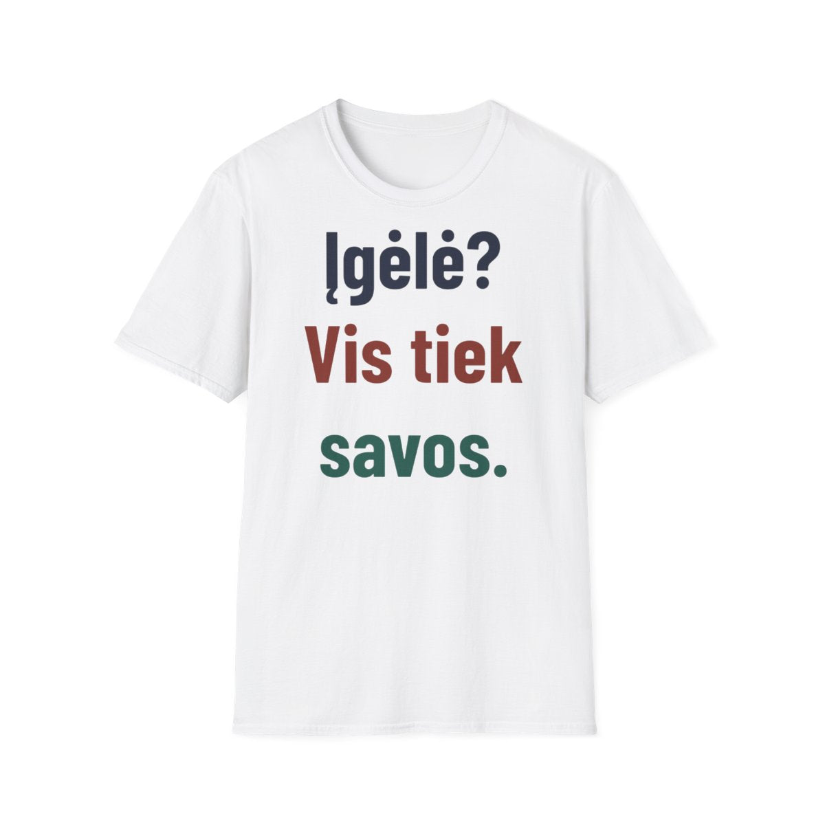 Įgėlė? Vis tiek savos. · Marškinėliai · Balta