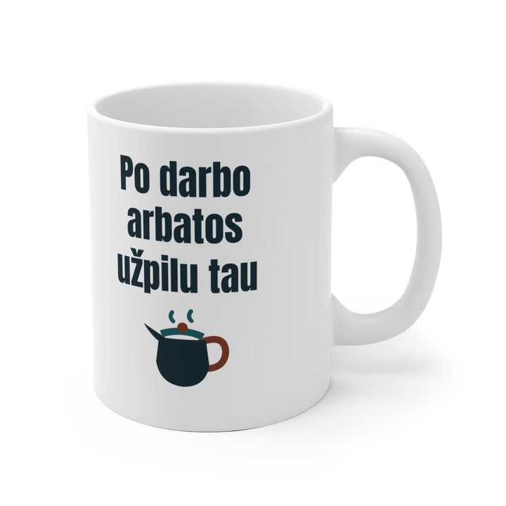 Po darbo arbatos užpilu tau