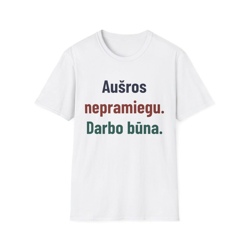 Aušros nepramiegu. Darbo būna. · Marškinėliai · Balta