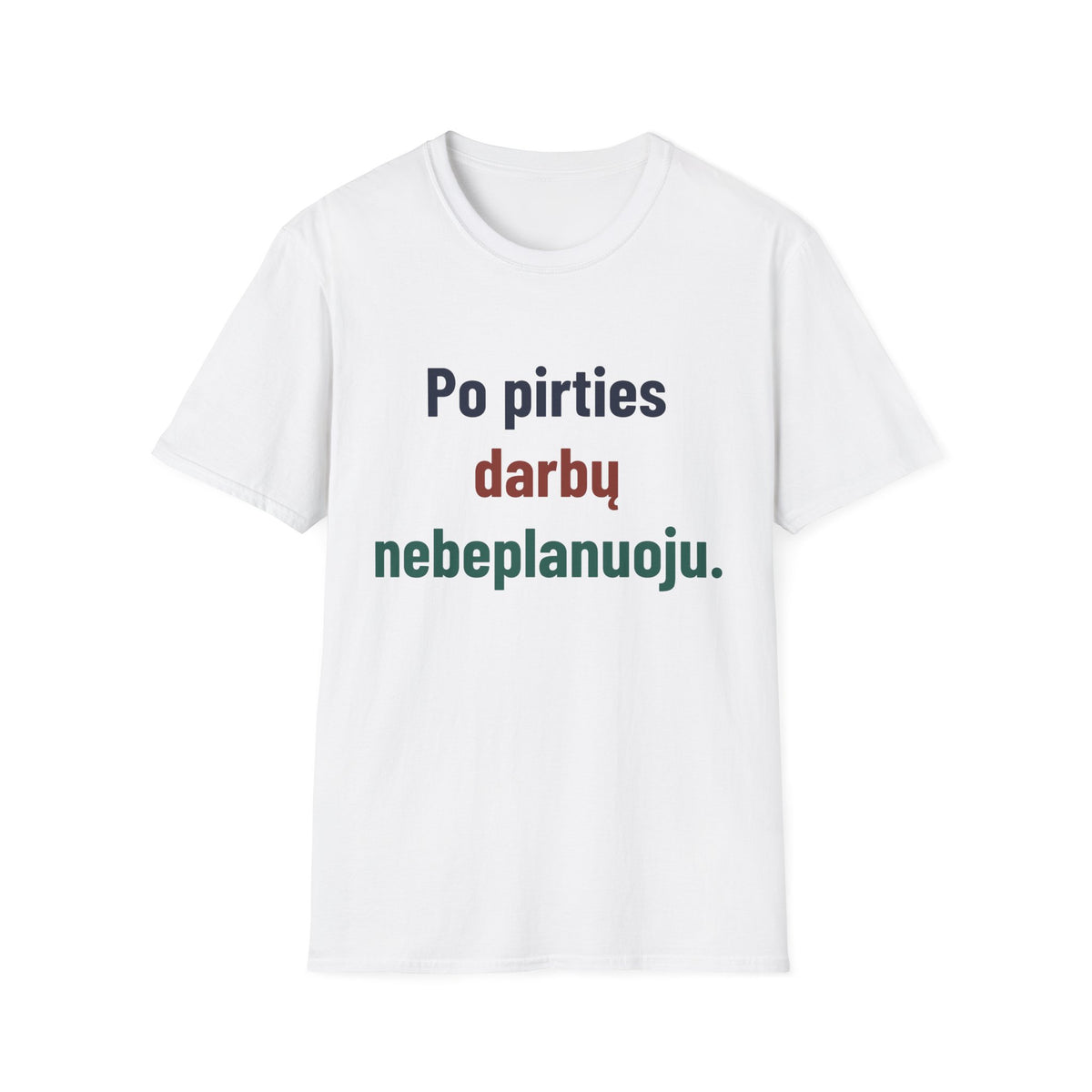 Po pirties darbų nebeplanuoju.