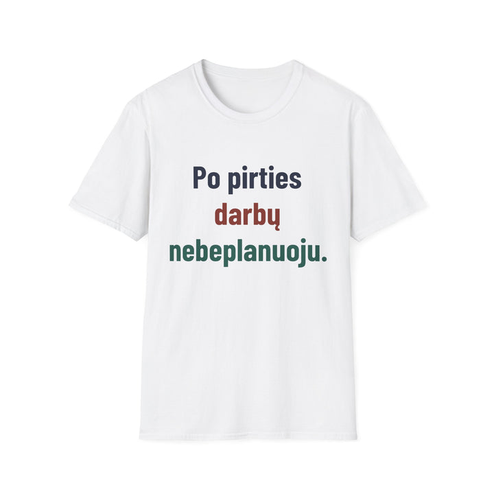 Po pirties darbų nebeplanuoju.