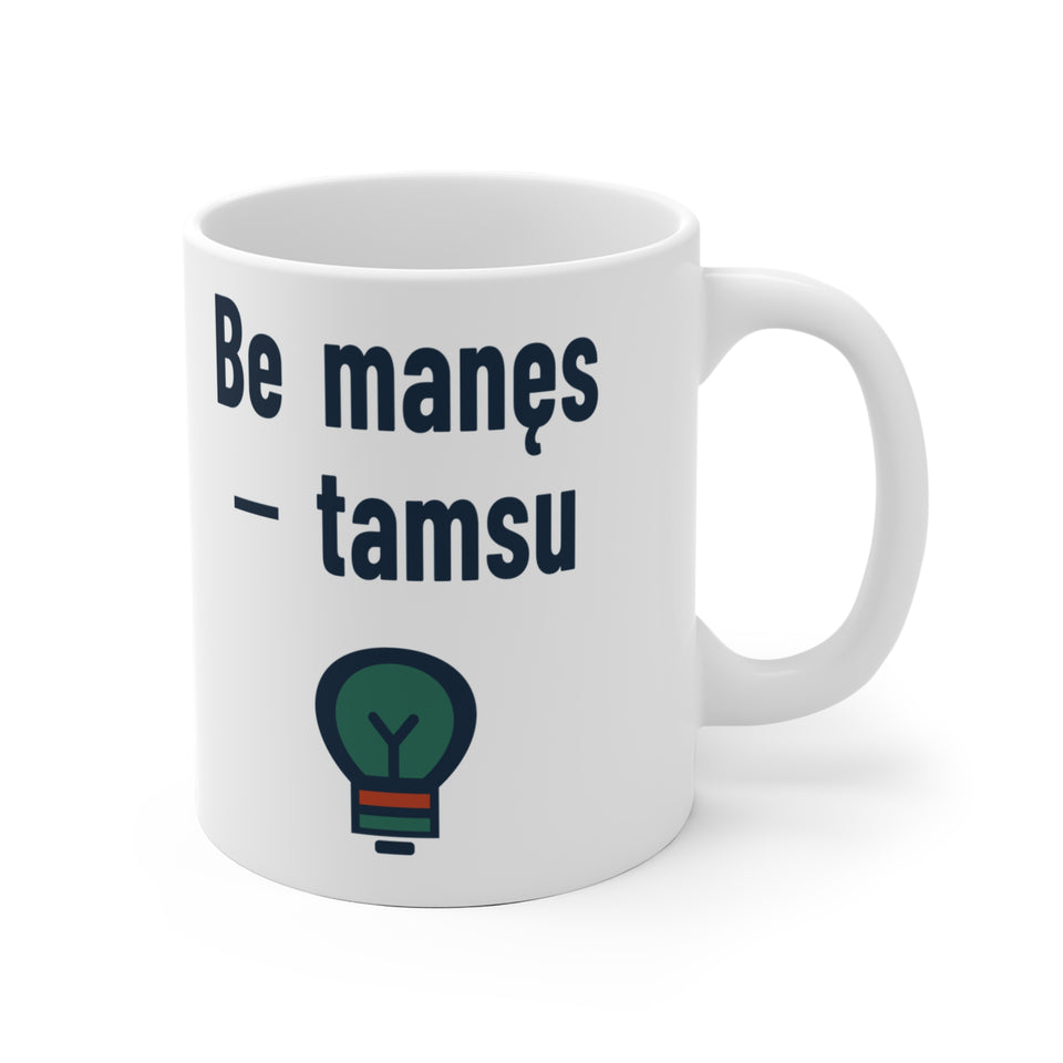 Be manęs – tamsu