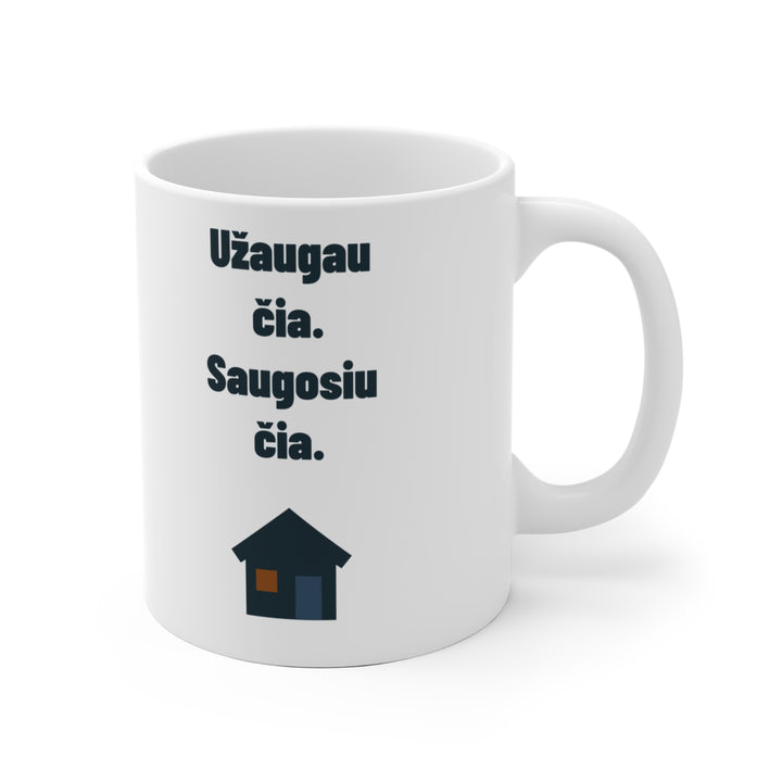 Užaugau čia. Saugosiu čia.